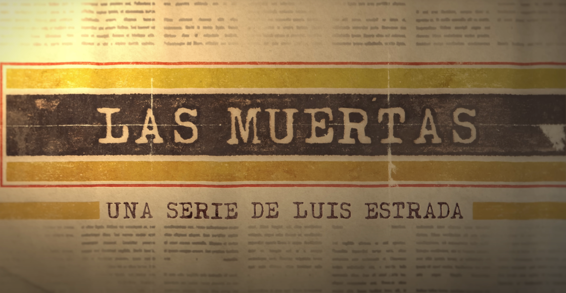Checa el primer avance de la serie ‘Las muertas’ de Luis Estrada en Netflix